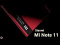 Xiaomi Mi Note 11 Launch Date, Price, Camera, Specs, Features, First Look, Leaks, Trailer, Concept
