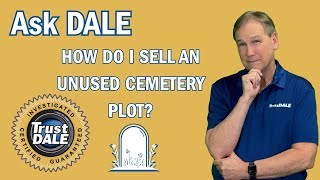 Ask Dale: How Can I Sell An Unused Cemetery Plot?