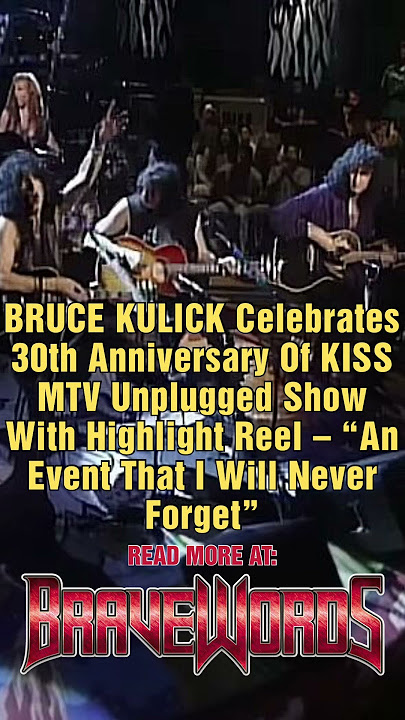 BRUCE KULICK Celebrates 30th Anniversary Of KISS MTV Unplugged, 'An Event That I Will Never Forget'