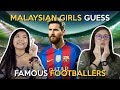 Malaysian Girls Guess Famous Footballers