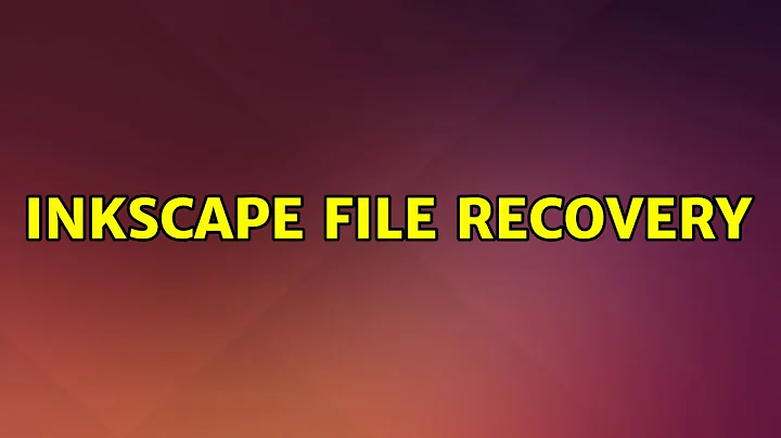 Inkscape File recovery