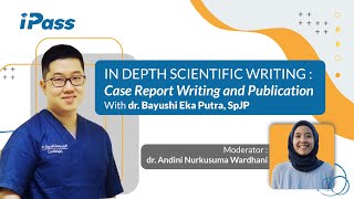 IN DEPTH SCIENTIFIC WRITING : Case Report Writing and Publication