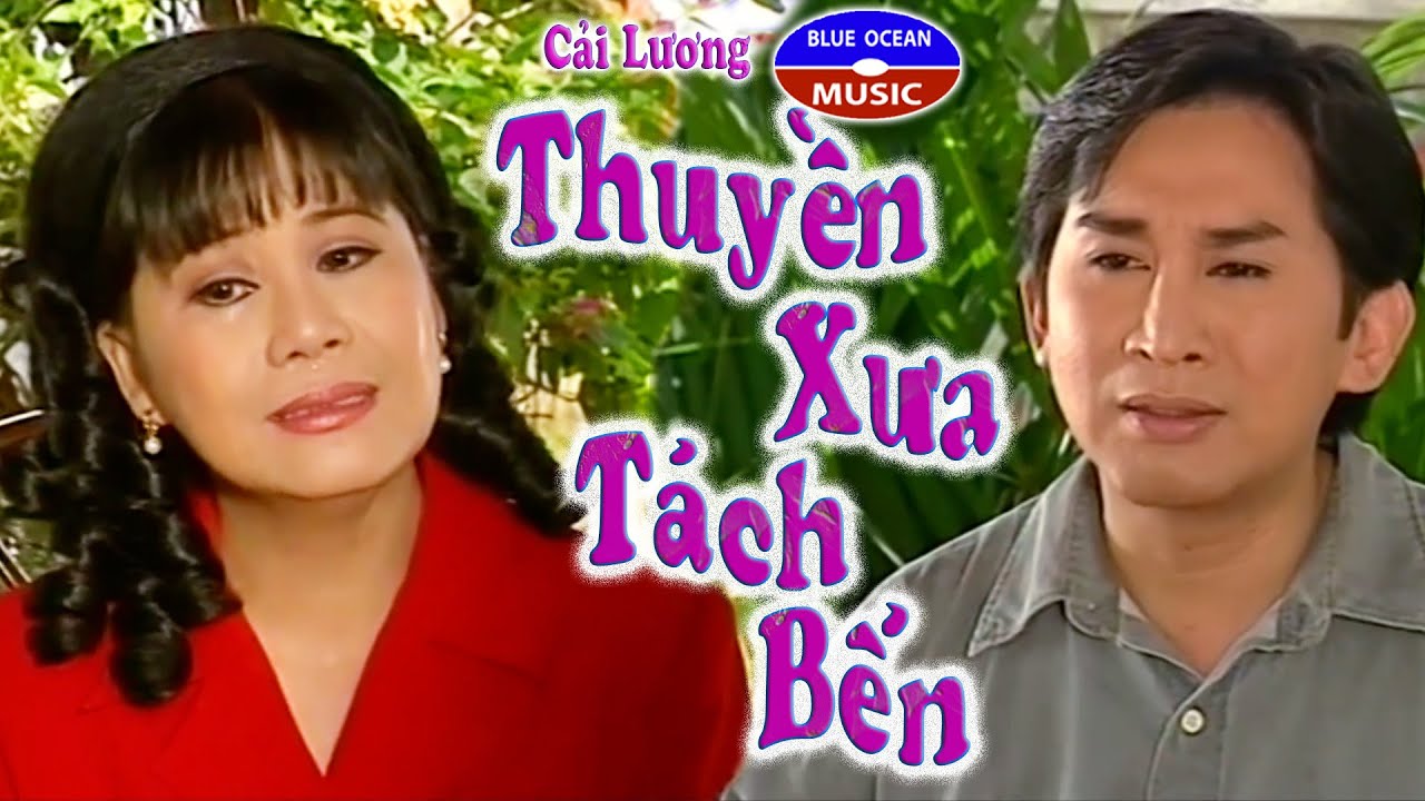 Cải Lương | Thuyền Xưa Tách Bến