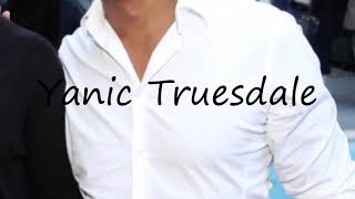 How to Pronounce Yanic Truesdale?