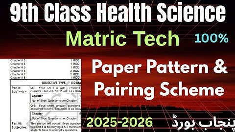 9th Class Health Science New Paper Pattern || Pairing Scheme 2026 || All Punjab Board || 9th Tech