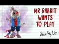 MR RABBIT WANTS TO PLAY | Draw My Life