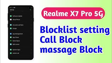 Realme X7 Pro 5G , Blocklist setting Block Call Block massage setting tips and tricks