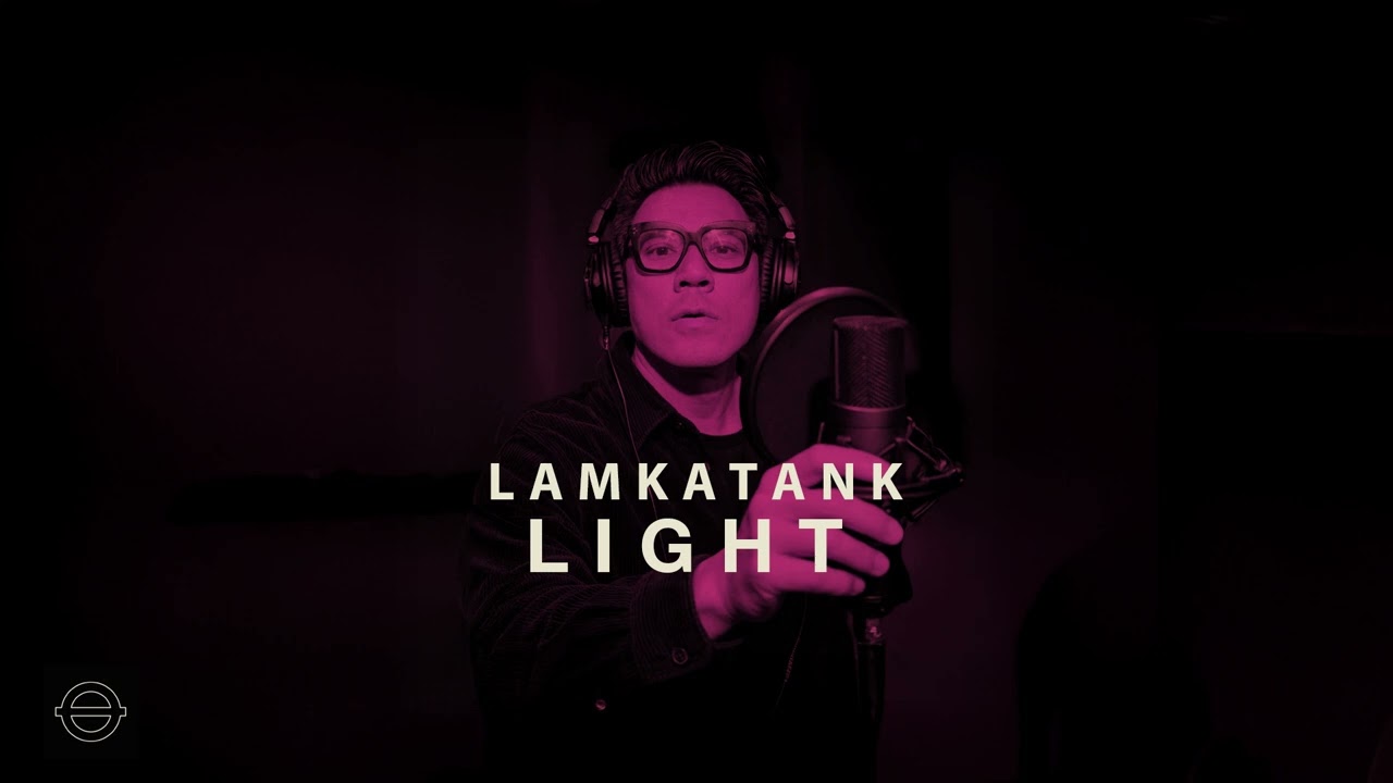 Watch LIGHT - LAMKATANK on YouTube Watch LIGHT - LAMKATANK on YouTube