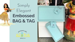 Simply Elegant Embossed Bag and Tag