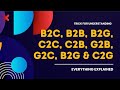 B2C, B2B, B2G, C2C, C2B, G2B, G2C, B2G & C2G - Explained in one Single video with Trick | Businesses