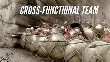 Agile Cross-Functional Team - Inspired by 300 Warriors