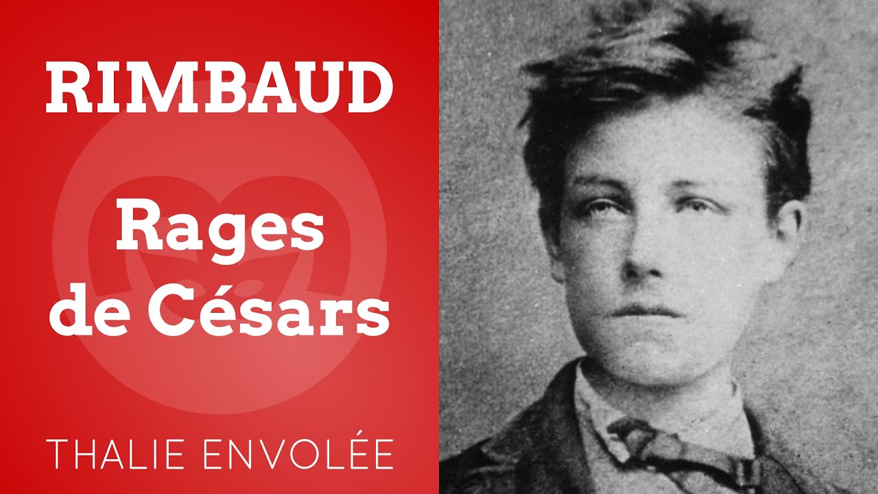 Rages de Césars - Arthur Rimbaud - Thalie Envolée (HD) - YouTube