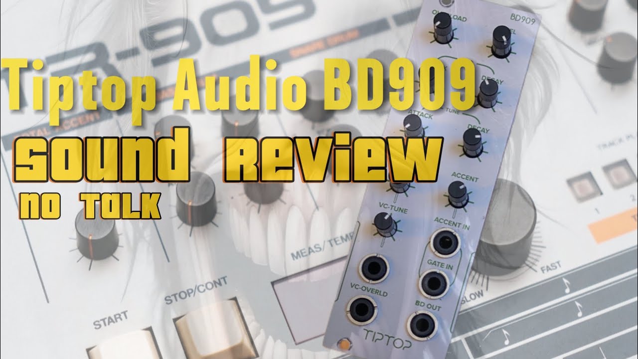 Tiptop Audio BD909 Sound Review (no talk)der legendäre Bassdrum
