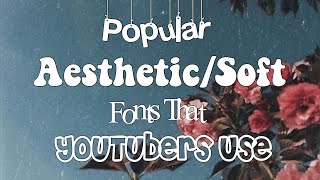 AESTHETIC/SOFT Fonts That YOUTUBERS Use | Part 1 screenshot 2