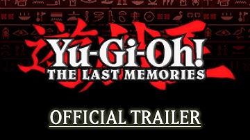 Yu-Gi-Oh! - The Last Memories (Trailer + Free Download)