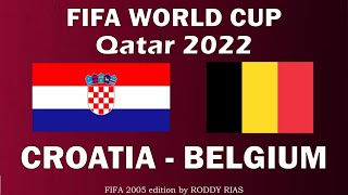 ХОРВАТИЯ - БЕЛЬГИЯ ⚽ Чемпионат мира 2022 ⚽ Croatia vs Belgium 2022 World Cup ⚽ FIFA 2005 edition