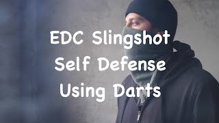 EDC Slingshot Self Defense Using Darts