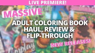 MASSIVE Adult Coloring Book Haul, Review, & Flip-Throughs | *NEW RELEASES*