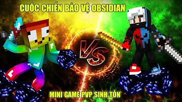 MINI GAME : CUỘC CHIẾN BẢO VỆ OBSIDIAN - MINI GAME PVP SINH TỒN ** CHIẾN THẮNG BẤT NGỜ CỦA NOOB
