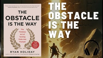 The Obstacle Is the Way by Ryan Holiday | Full Book Summary & Stoic Life Lessons