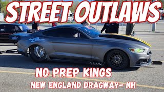 Street Outlaws No prep Kings 7: New England Dragway- New Hampshire