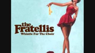 Video thumbnail of "The Fratellis-Whistle For The Choir"