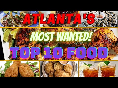 Ultimate Food Tour: Top 10 Mouthwatering Dishes In Atlanta