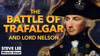 THE BATTLE OF TRAFALGAR | Vice Admiral Lord Horatio Nelson and his flagship HMS Victory