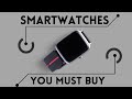 5 Amazing stylish smartwatches you must check - Smartwatches to buy