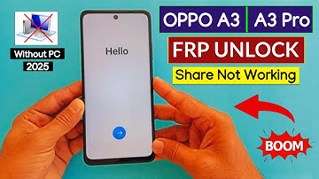 Oppo A3 | A3 Pro Android 14 Frp Bypass Without PC - Share Method Not Working 2025