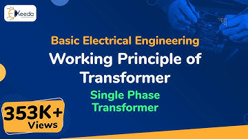 Working Principle of Transformer - Single Phase Transformer - Basic Electrical Engineering