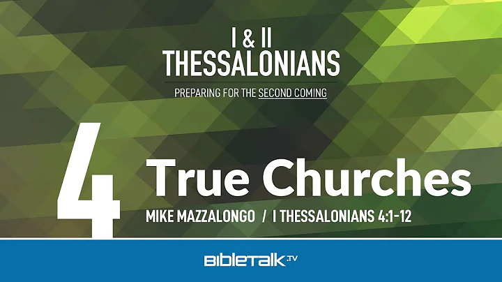 True Churches (I Thessalonians 4:1-12) – Mike Mazzalongo | BibleTalk.tv