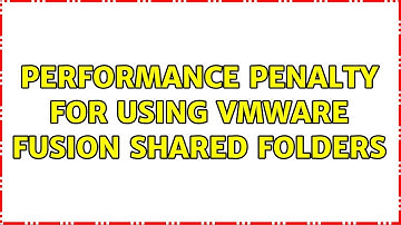 Performance Penalty for using VMWare Fusion shared folders