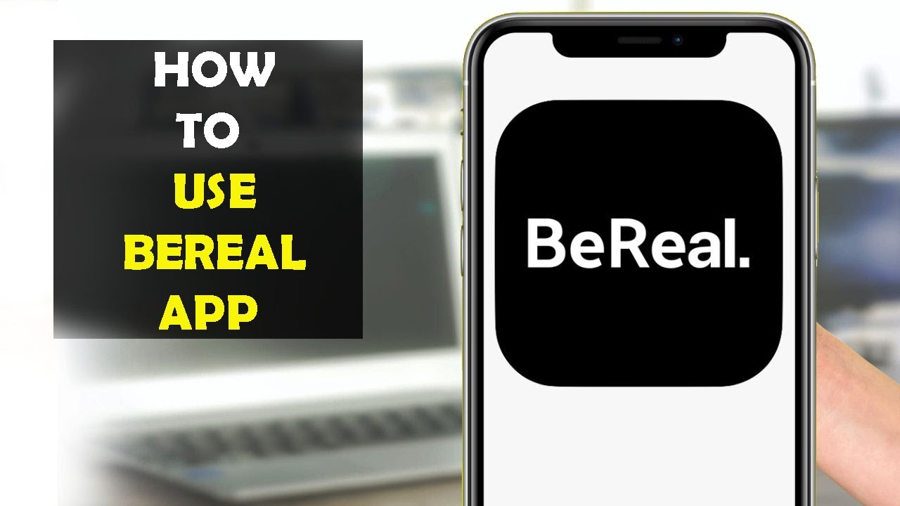 How To Use BeReal App
