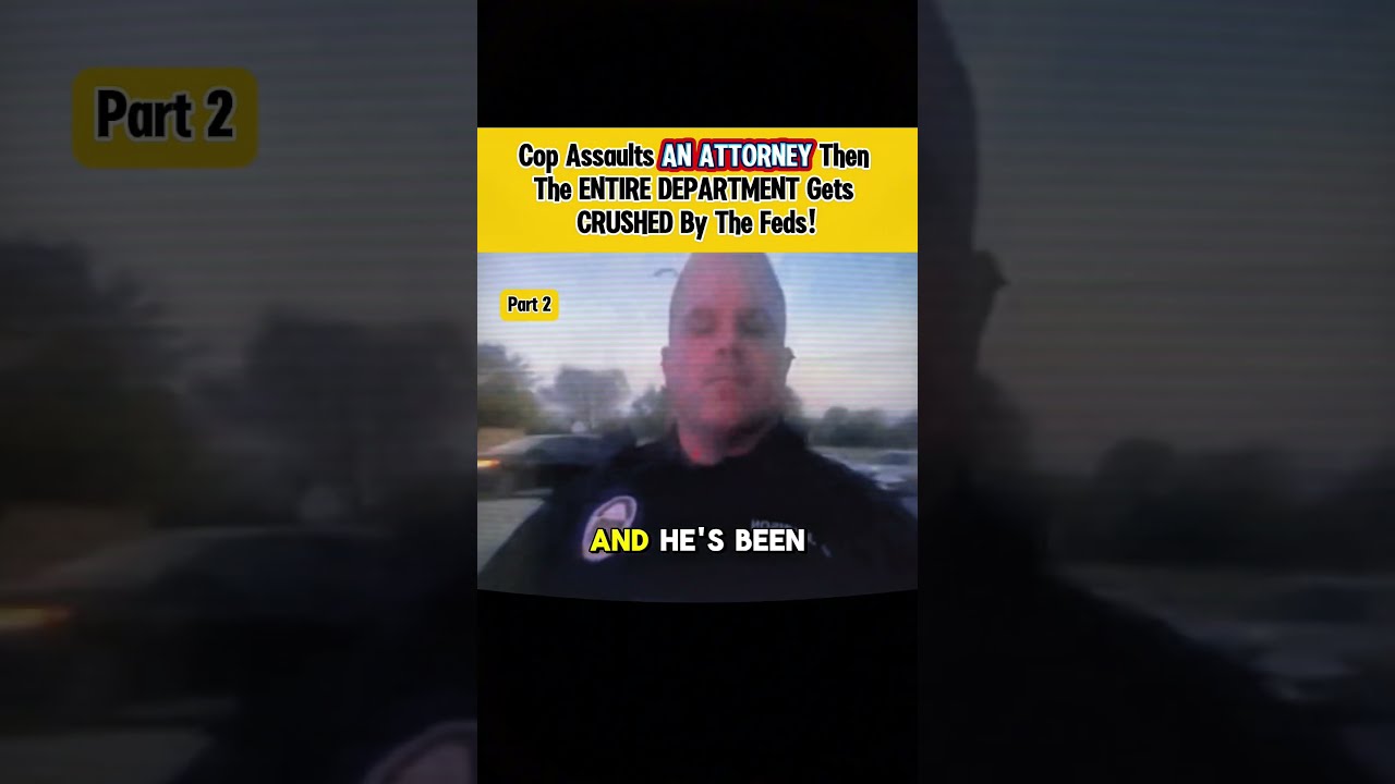 Cop Assaults An Attorney Then The Entire Department Gets Crushed By Feds