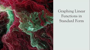 Graphing Linear Functions in Standard Form