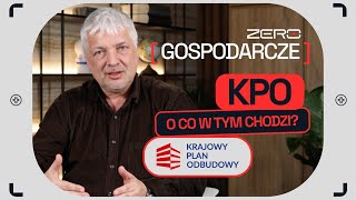 GOSPODARCZE ZERO #5: KPO - PIENIĄDZE DLA POLSKI I AWANTURA POLITYCZNA