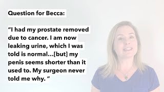 Q&A w/ Becca: testicular pain while sitting, shorter penis postprostatectomy,  loss of erection