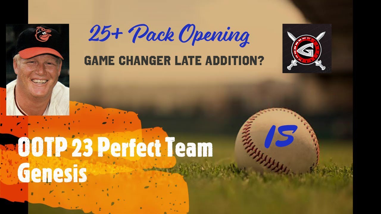 OOTP 23 Perfect Team Genesis - Episode 15   packs opening - Wild Card? Bonus coverage with late add.