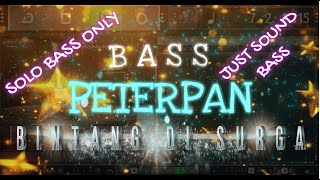 Peterpan - Bintang Di Surga | Solo Bass Only/Just Sound Bass(midi solo bass only include)