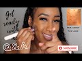 ANSWERING QUESTIONS RAW/ Q&amp;A GET READY WITH ME (TALK ABOUT POST ACNE AND CELEB CRUSH)