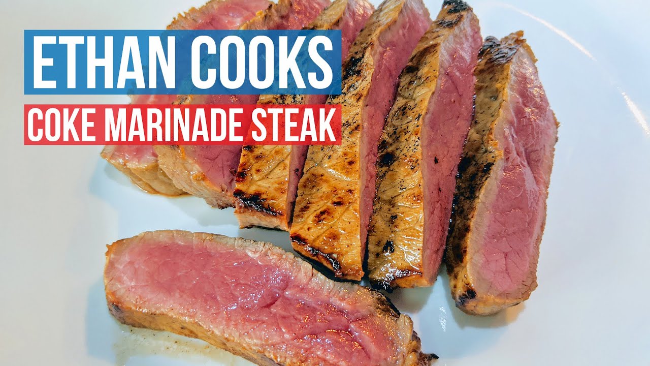 Ethan Cooks Coke Marinade Steak - YouTube