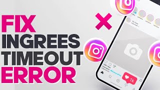 How To Fix Ingress Timeout Stream ID On Instagram