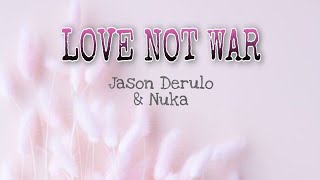 Jason Derulo - Love Not War ( Lyrics)