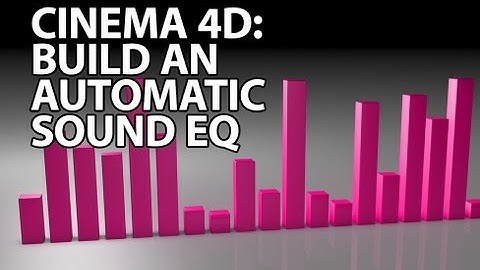 Cinema 4D Tutorial: Build an Automatic Sound EQ (Intermediate)