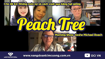 Chủ đề 62 Những món nợ và cách vượt qua bằng hạt giống | Morning Show cùng Geshe Michael Roach