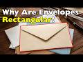 You've Used Envelopes All Your Life... But Why This Shape?