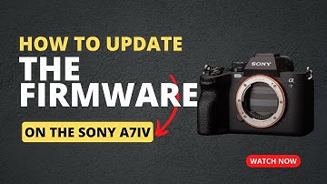 How to Update the firmware on the Sony A7iv A7siii