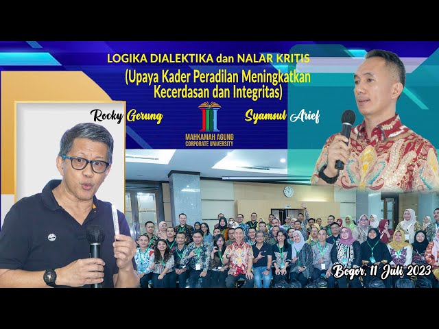 ROCKY GERUNG | MAHKAMAH AGUNG CORPORATE UNIVERSITY | LOGIKA DIALEKTIKA DAN NALAR KRITIS class=