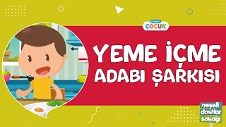 Yeme İçme Adabı Şarkısı - Neşeli Dostlar Sokağı